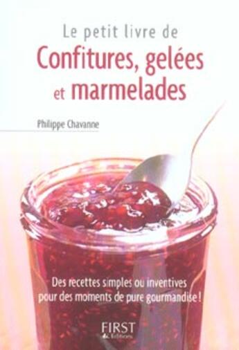 Couverture du livre « Le petit livre de confitures, gelées et marmelades » de Philippe Chavanne aux éditions First