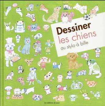 Couverture du livre « Dessiner les chiens au stylo à bille » de  aux éditions De Saxe