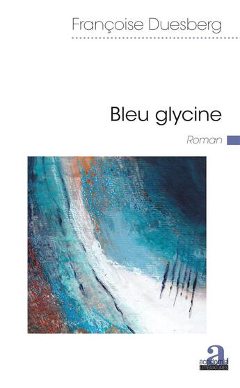 Couverture du livre « Bleu glycine » de Francoise Duesberg aux éditions Academia