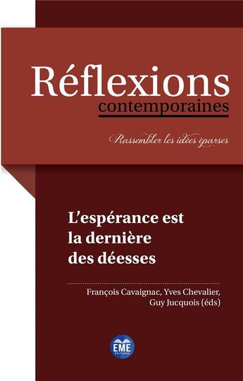 Couverture du livre « L'espérance est la derniere des déesses » de Yves Chevalier et Guy Jucquois et François Cavaignac aux éditions Eme Editions