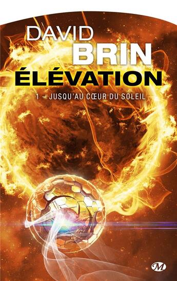 Couverture du livre « Elévation Tome 1 : Jusqu'au coeur du soleil » de David Brin aux éditions Bragelonne