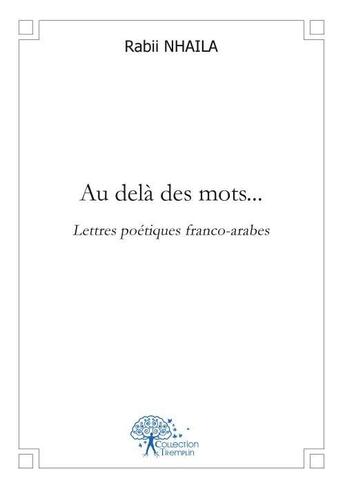 Couverture du livre « Au dela des mots... - lettres poetiques franco-arabes » de Nhaila Rabii aux éditions Edilivre