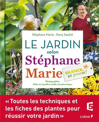 Couverture du livre « Silence, ça pousse ! le jardin selon Stéphane Marie » de Stephane Marie et Dany Sautot aux éditions Chene