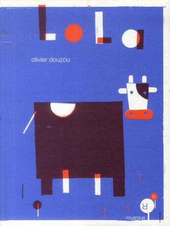 Couverture du livre « Lola » de Olivier Douzou aux éditions Rouergue