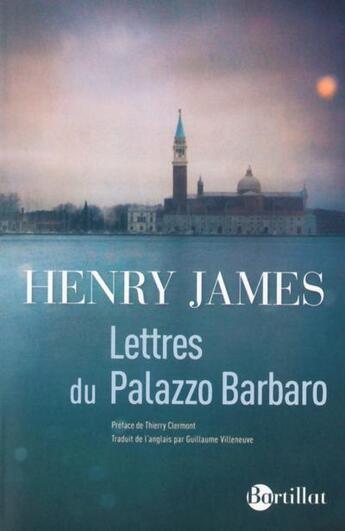 Couverture du livre « Lettres du palazzo Barbaro » de Henry James aux éditions Bartillat