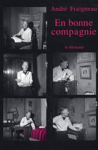 Couverture du livre « En bonne compagnie » de Andre Fraigneau aux éditions Le Dilettante