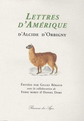 Couverture du livre « Lettres d'Amérique » de Alcide D' Orbigny aux éditions Rumeur Des Ages