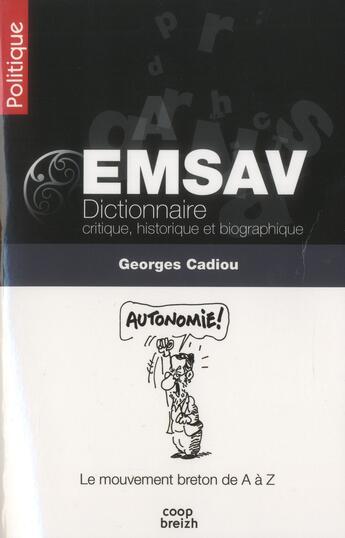 Couverture du livre « EMSAV ; dictionnaire critique, historique et biographique ; le mouvement breton de A à Z » de Georges Cadiou aux éditions Coop Breizh