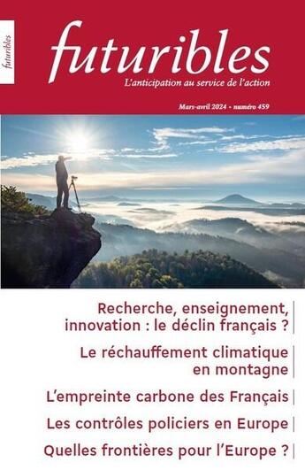 Couverture du livre « Futuribles 459, mars-avril 2024. Recherche, enseignement, innovation : le déclin français ? : Le réchauff ement climatique en montagne » de Basset/Papon/Francou aux éditions Futuribles