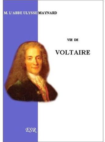 Couverture du livre « Vie de voltaire » de Ulysse Maynard aux éditions Saint-remi