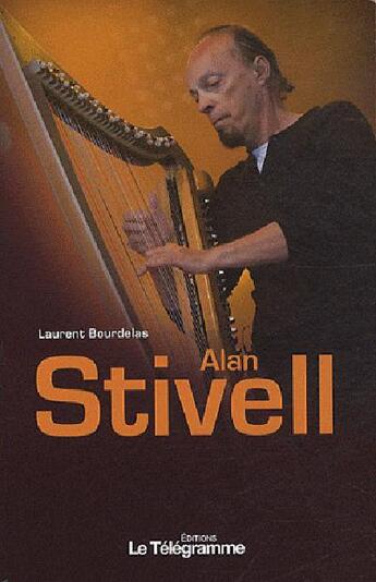 Couverture du livre « Alan Stivell » de Laurent Bourdelas aux éditions Le Telegramme