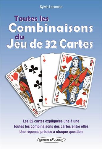 Couverture du livre « Toutes les combinaisons du jeu de 32 cartes » de Sylvie Lacombe aux éditions Exclusif