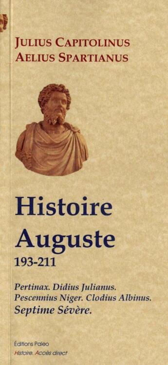 Couverture du livre « Histoire Auguste (193-211) ; Pertinax, D. Julianus, P. Niger, C. Albinus, Septime Sévère » de Julius Capitolinus aux éditions Paleo