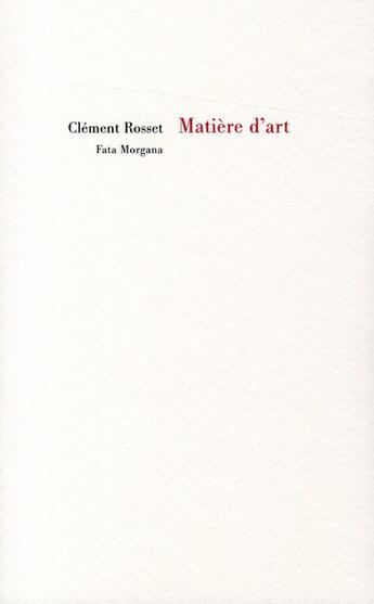 Couverture du livre « Matière d'art » de Clement Rosset aux éditions Fata Morgana