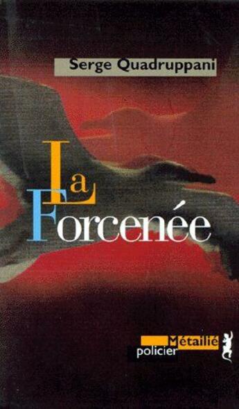 Couverture du livre « La forcenée » de Serge Quadruppani aux éditions Metailie