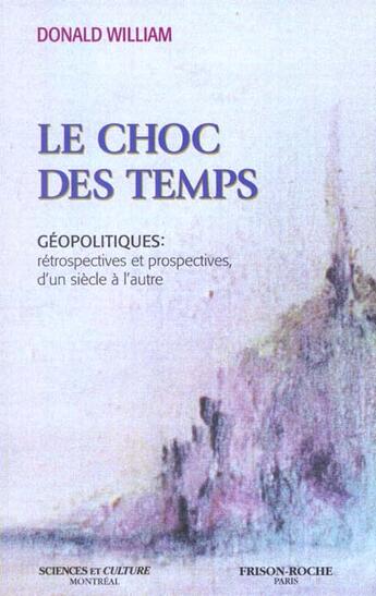 Couverture du livre « Le choc des temps » de A. William aux éditions Frison Roche