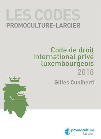 Couverture du livre « Code promoculture-larcier - code de droit international prive luxembourgeois » de Gilles Cuniberti aux éditions Promoculture