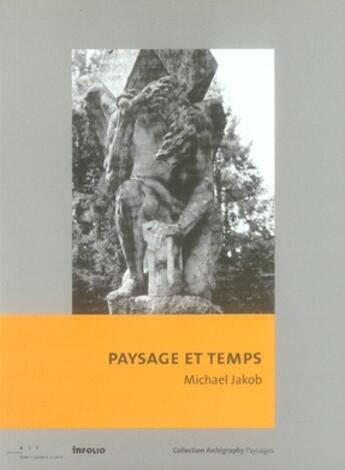 Couverture du livre « Paysage et temps » de Michael Jakob aux éditions Infolio