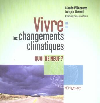 Couverture du livre « Vivre les changements climatiques quoi de neuf ? » de Villeneuve C Et Rich aux éditions Multimondes