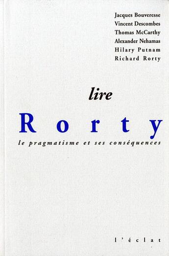 Couverture du livre « Lire rorty ; le pragmatisme et ses consequences » de  aux éditions Eclat