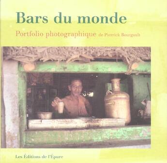 Couverture du livre « Bars du monde » de Pierrick Bourgault aux éditions Epure