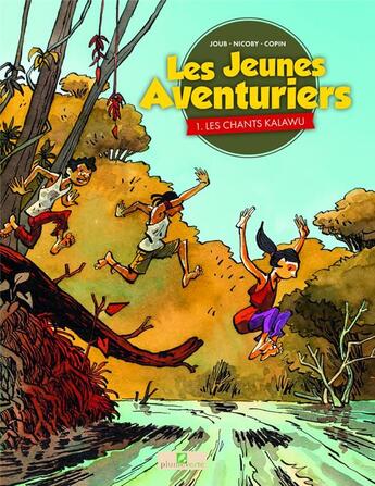 Couverture du livre « Les jeunes aventuriers t.1 ; les chants kalawu » de Joub et Nicoby et Copin aux éditions Plume Verte