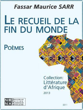 Couverture du livre « Le recueil de la fin du monde » de Fassar Maurice Sarr aux éditions Nouvelles Editions Numeriques Africaines