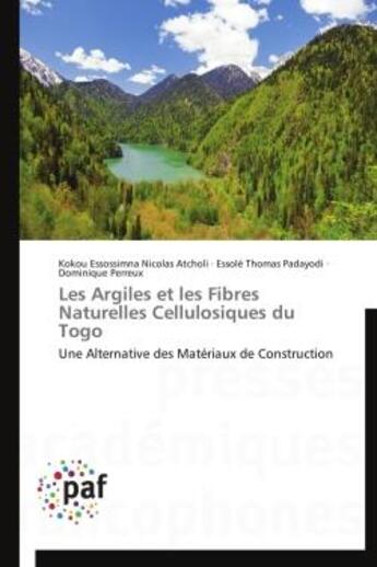 Couverture du livre « Les argiles et les fibres naturelles cellulosiques du Togo » de  aux éditions Presses Academiques Francophones