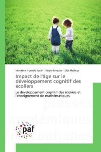 Couverture du livre « Impact de l'age sur le developpement cognitif des ecoliers - le developpement cognitif des ecoliers » de Nyandu Kasali aux éditions Editions Universitaires Europeennes