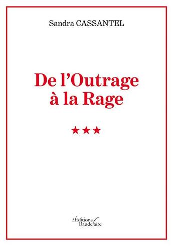 Couverture du livre « De l'outrage à la rage » de Sandra Cassantel aux éditions Baudelaire