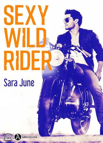 Couverture du livre « Sexy Wild Rider - Teaser » de Sara June aux éditions Addictives ? Luv