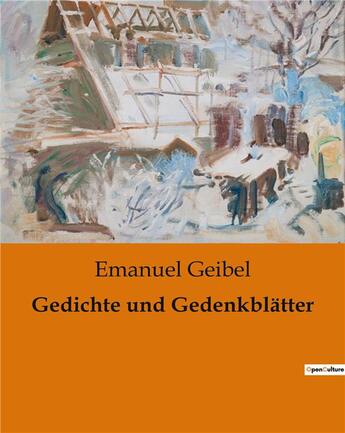 Couverture du livre « Gedichte und Gedenkblätter » de Geibel Emanuel aux éditions Culturea