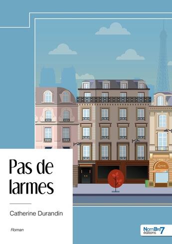 Couverture du livre « Pas de larmes » de Catherine Durandin aux éditions Nombre 7