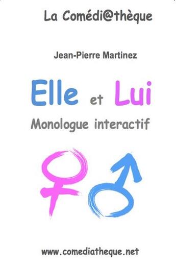 Couverture du livre « Elle et lui » de Jean-Pierre Martinez aux éditions La Comediatheque