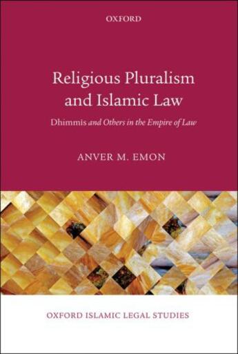 Couverture du livre « Religious Pluralism and Islamic Law: Dhimmis and Others in the Empire » de Emon Anver M aux éditions Oup Oxford