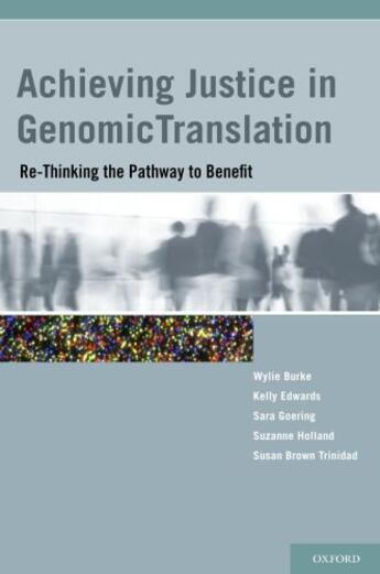Couverture du livre « Achieving Justice in Genomic Translation: Re-Thinking the Pathway to B » de Wylie Burke aux éditions Oxford University Press Usa