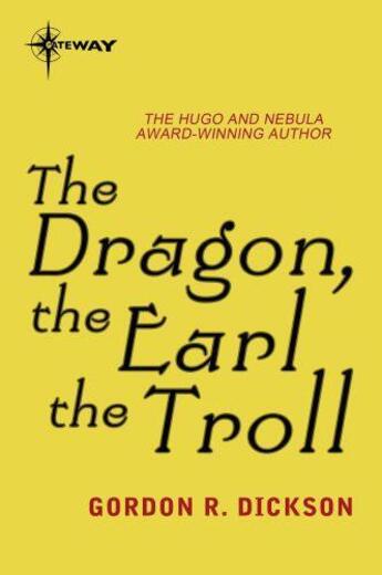 Couverture du livre « The Dragon the Earl and the Troll » de Gordon R. Dickson aux éditions Orion Digital