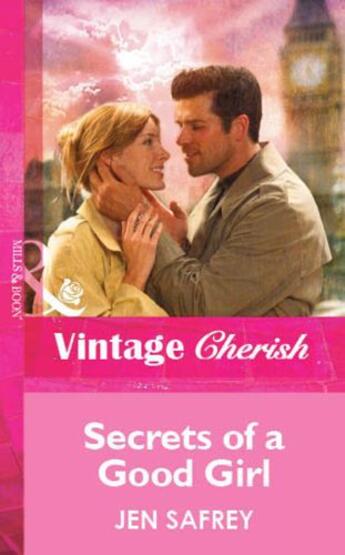 Couverture du livre « Secrets of a Good Girl (Mills & Boon Vintage Cherish) » de Jen Safrey aux éditions Mills & Boon Series