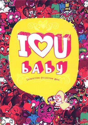 Couverture du livre « I love u baby characters collection book » de Bigbrosworkshop aux éditions Gingko Press