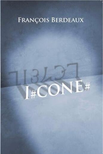 Couverture du livre « I#cone# » de Francois Berdeaux aux éditions Publishroom