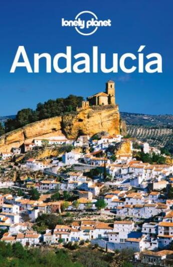 Couverture du livre « Lonely Planet Andalucia » de Schechter aux éditions Loney Planet Publications