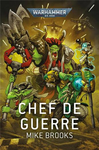 Couverture du livre « Warhammer 40.000 : Chef de Guerre » de Mike Brooks aux éditions Black Library