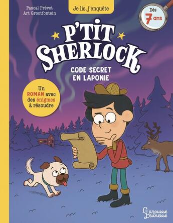 Couverture du livre « P'tit Sherlock : Code secret en Laponie » de Pascal Prevot et Art Grootfontein aux éditions Larousse