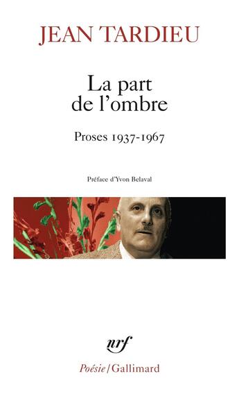 Couverture du livre « La part de l'ombre / la premiere personne du singulier /retour sans fin : proses 1937-1967 » de Jean Tardieu aux éditions Gallimard