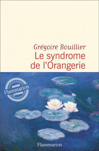 Couverture du livre « Le syndrome de l'Orangerie » de Gregoire Bouillier aux éditions Flammarion