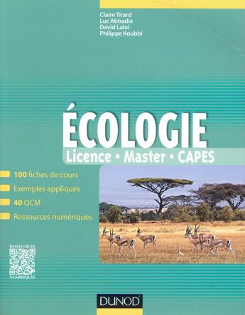 Couverture du livre « Écologie ; 130 concepts fondamentaux et exemples de l'écologie appliquée » de Claire Tirard et David Laloi et Luc Abbadie et Nadine Le Bris et Philippe Koubbi aux éditions Dunod