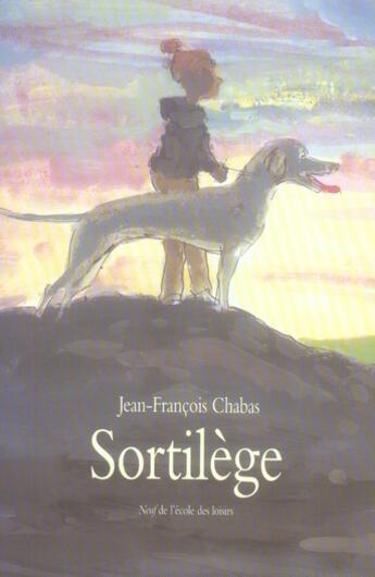 Couverture du livre « Sortilege » de Jean-Francois Chabas aux éditions Ecole Des Loisirs