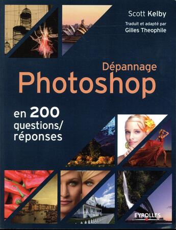 Couverture du livre « Dépannage Photoshop en 200 questions/réponses » de Scott Kelby aux éditions Eyrolles