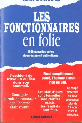 Couverture du livre « Fonctionnaires En Folie ; L'Administration Face Aux Francais : Deux Milles Lettres, Rapports Et Formulaires Authentiques » de Jerome Duhamel aux éditions Albin Michel