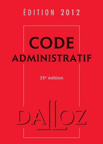 Couverture du livre « Code administratif (édition 2012) » de  aux éditions Dalloz